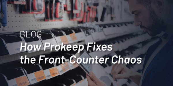 Prokeep Fixes the Front-Counter Chaos