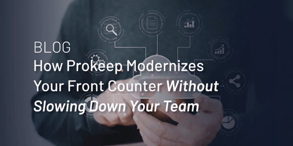 Prokeep Modernizes the Front Counter without Slowing Down Your Team