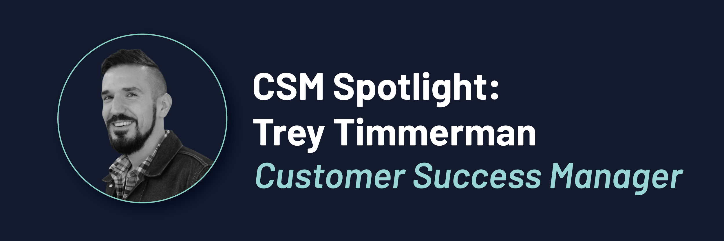 CSM Spotlight - Trey Timmerman