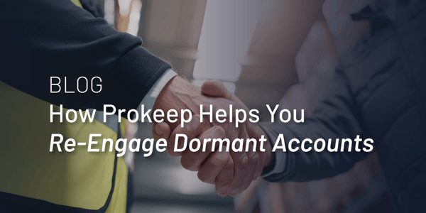How Prokeep Helps You Re-Engage Dormant Accounts