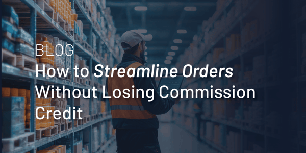 Streamline Orders without Losing Commission Credit