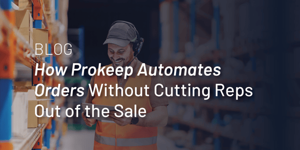 Automate Orders without Cutting Reps Out of the Sale