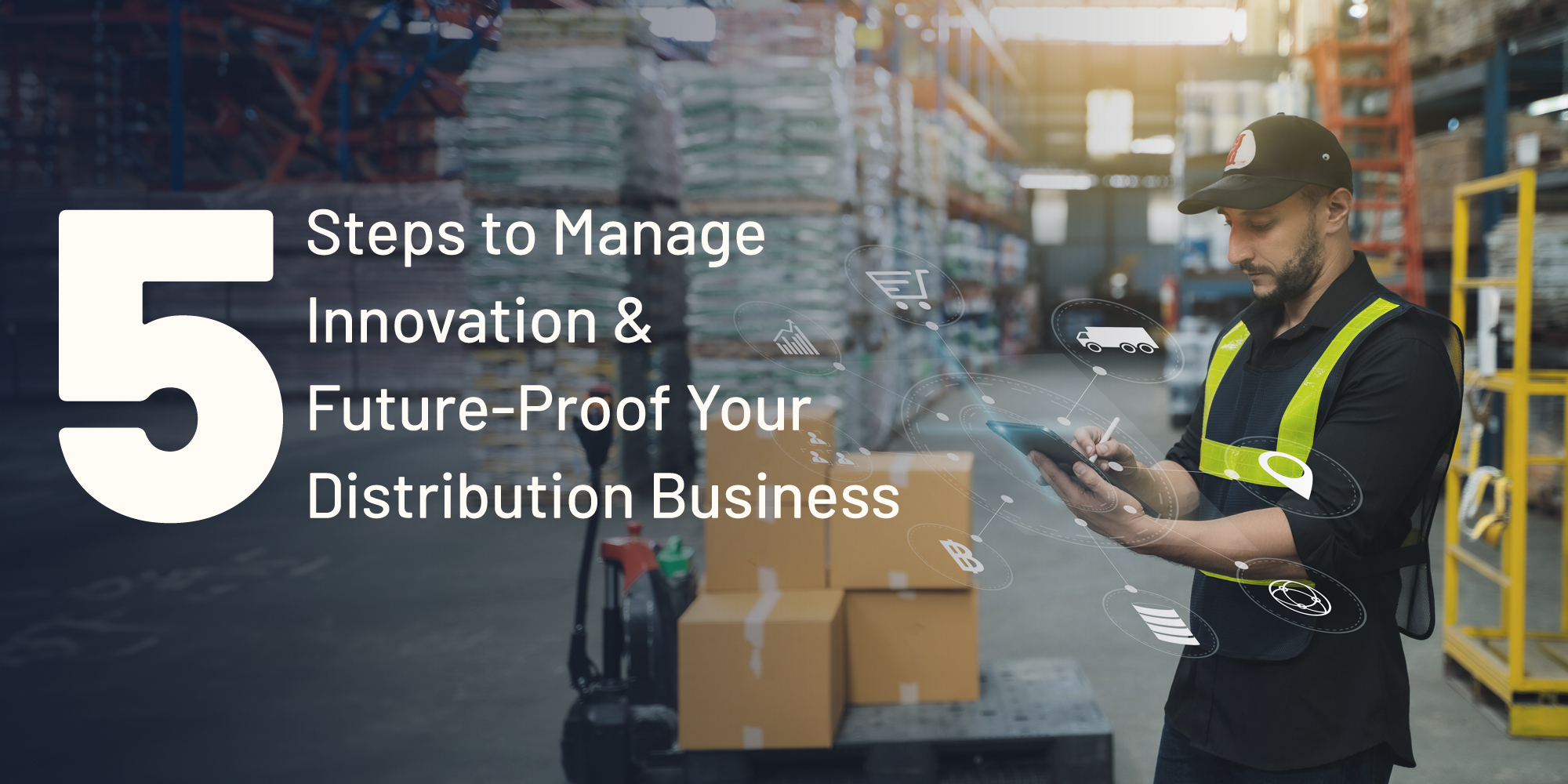 5 Steps to Manage Innovation & Future-Proof Your Distribution Business thumbnail
