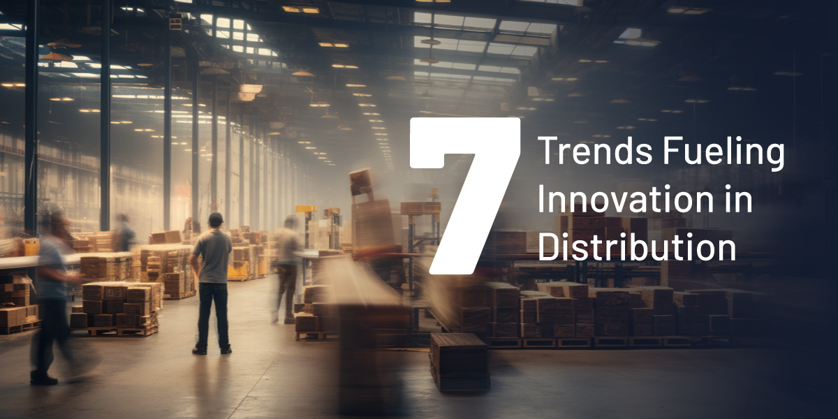 7 Trends Fueling Innovation in Distribution thumbnail
