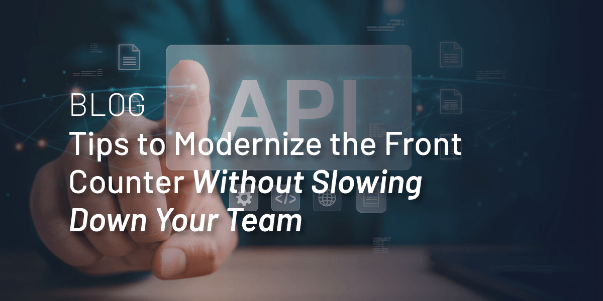 Tips to Modernize the Front Counter Without Slowing Down Your Team
