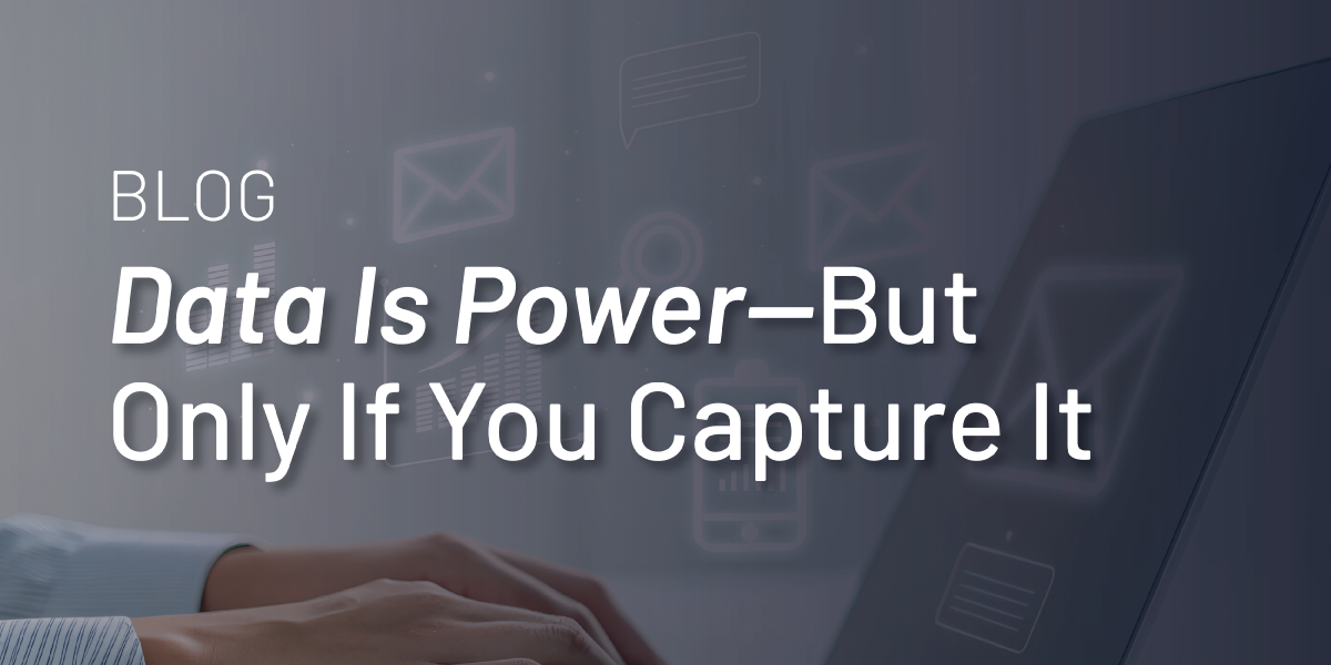Data Is Power—But Only If You Capture It thumbnail