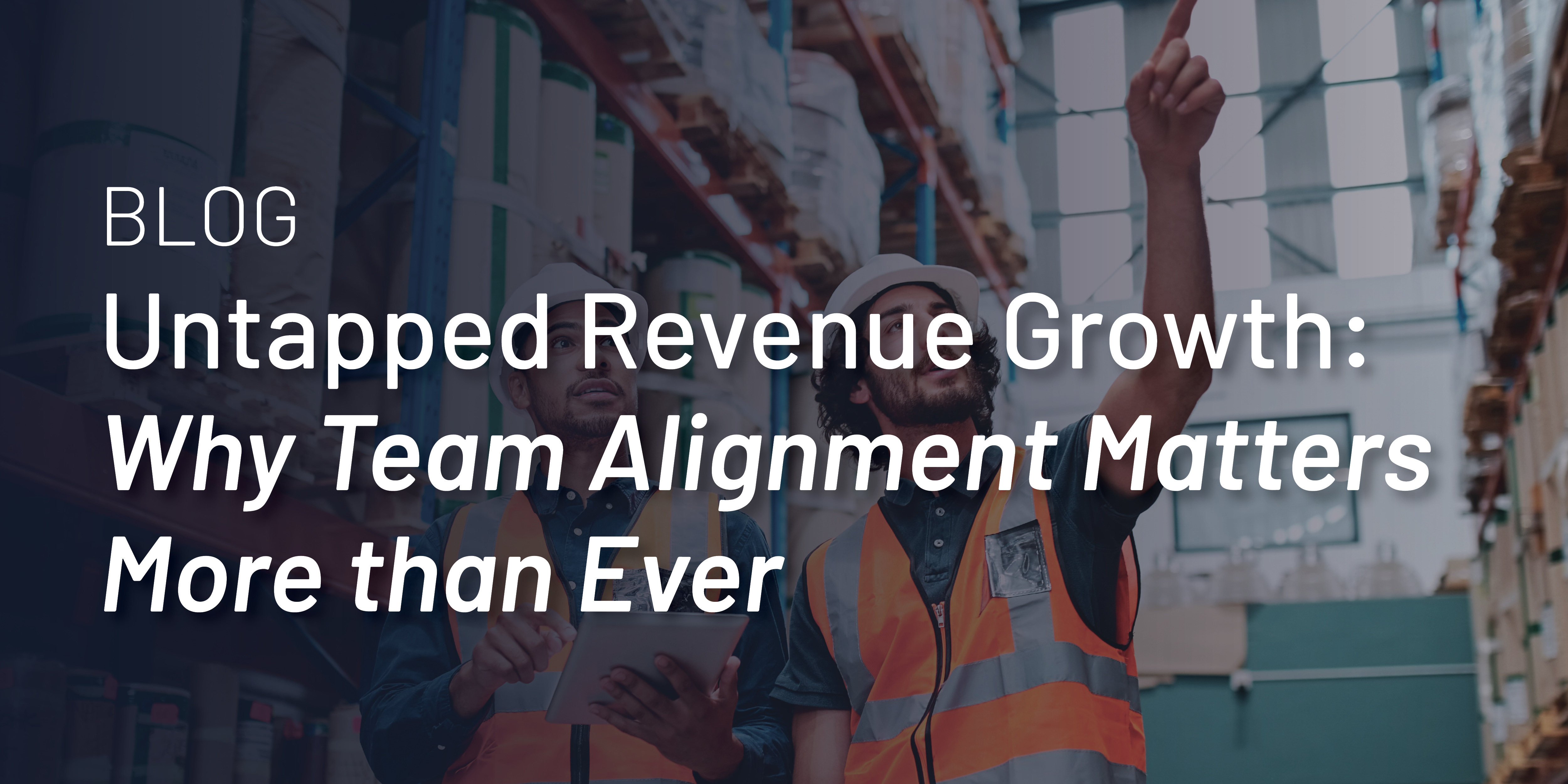 Untapped Revenue Growth: Why Team Alignment Matters More than Ever thumbnail