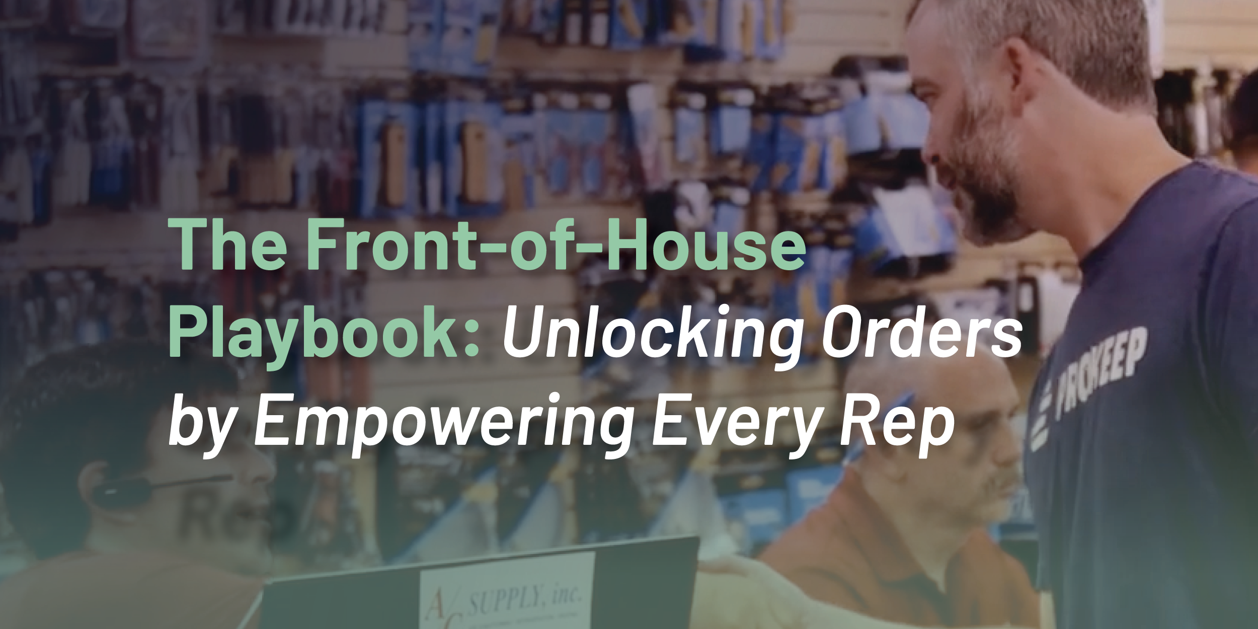 Front of House Playbook to Unlock Orders | Prokeep