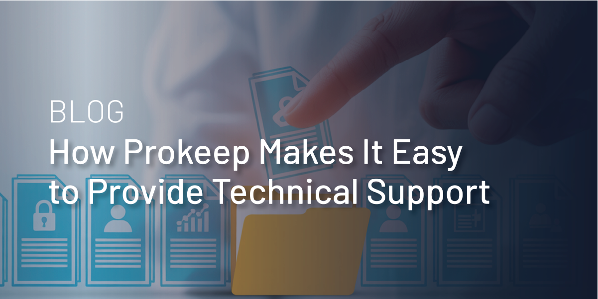 How Prokeep Makes It Easy to Provide Technical Support featured image