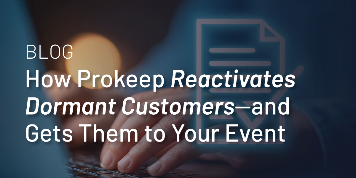 How Prokeep Reactivates Dormant Customers—and Gets Them to Your Events thumbnail
