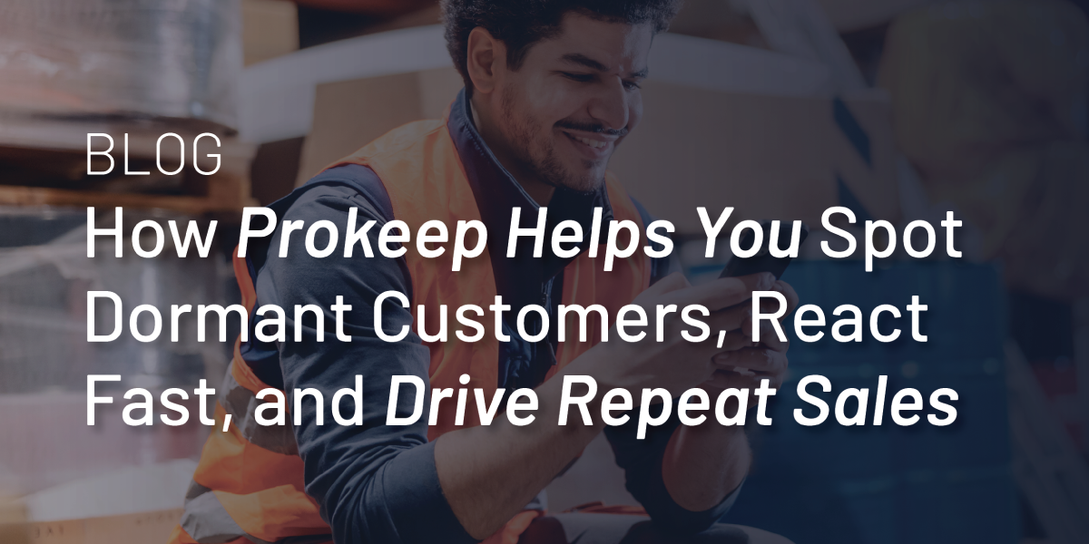 How Prokeep Helps You Spot Dormant Customers, React Fast, and Drive Repeat Sales thumbnail