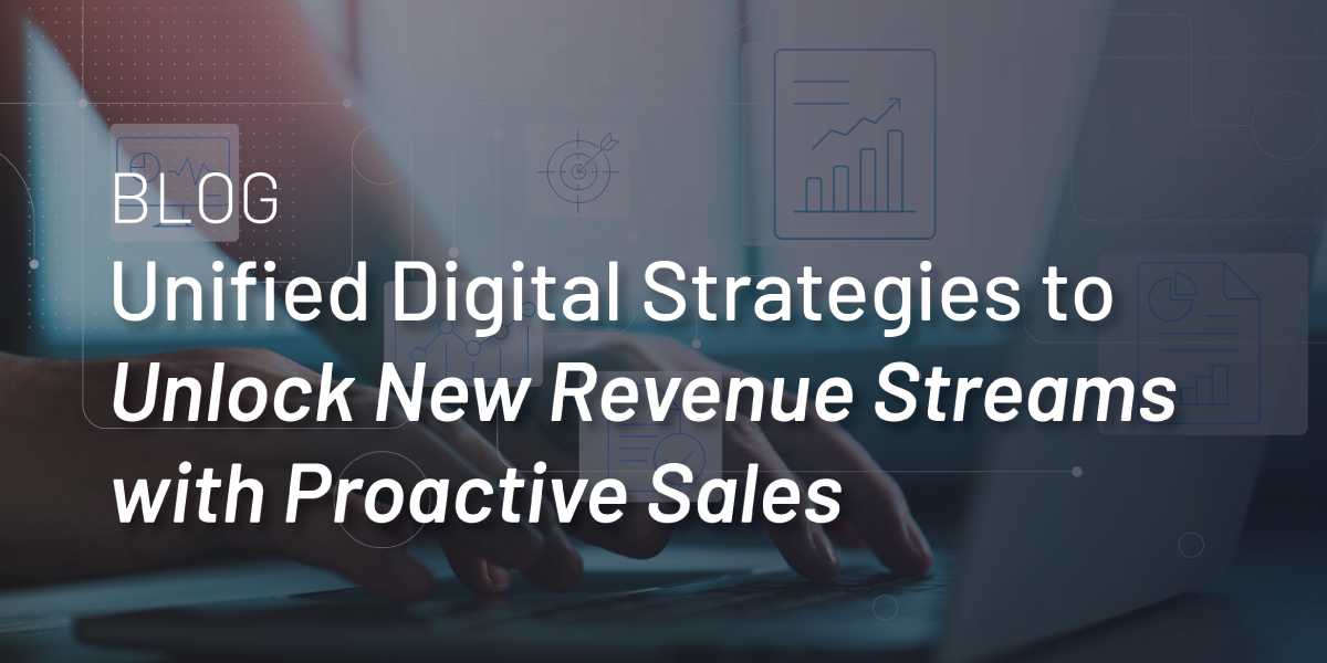 Unified Digital Strategies for More Revenue with Proactive Sales thumbnail