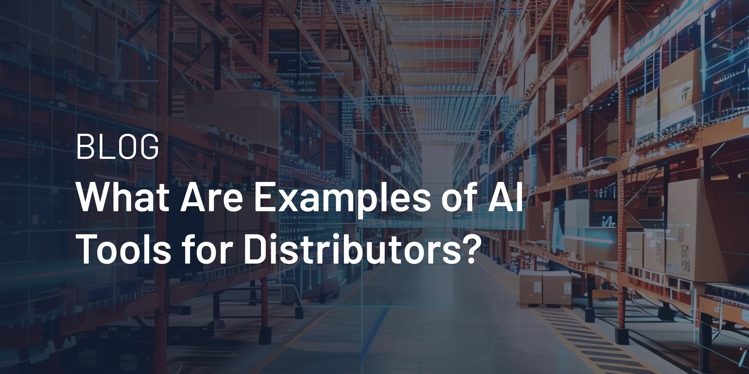 What Are Examples of AI Tools for Distributors?
