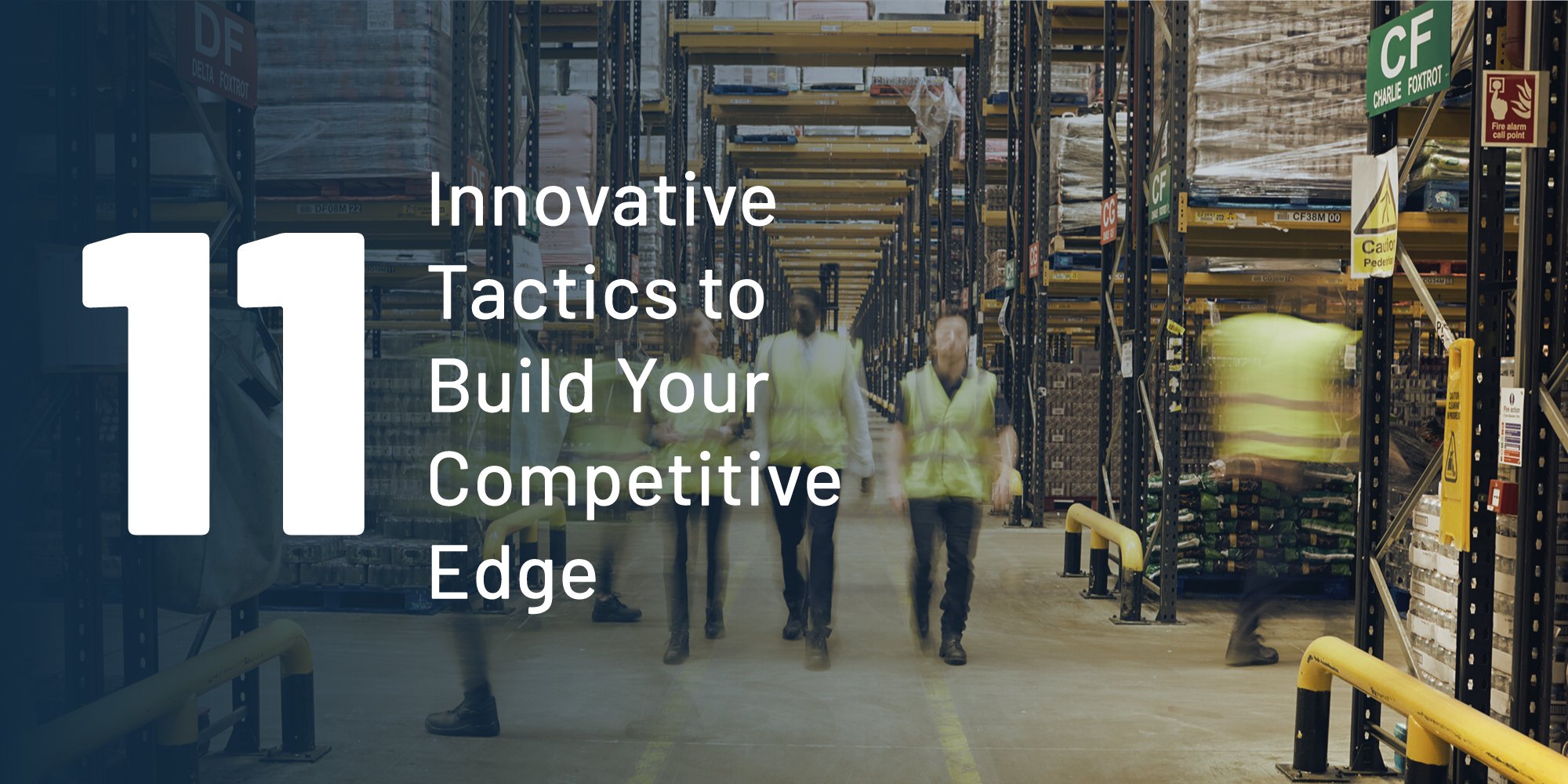 11 Innovative Tactics to Build Your Competitive Edge in Distribution thumbnail